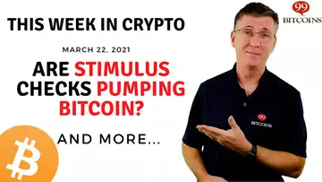 🔴 Are Stimulus Checks Pumping Bitcoin? | This Week in Crypto - Mar 22, 2021