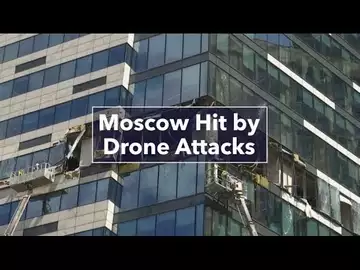 Moscow Hit by a Series of Drone Attacks