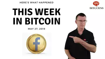 This week in Bitcoin - May 27th, 2019