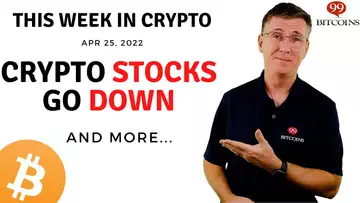 🔴Crypto Stocks Go Down | This Week in Crypto – Apr 25, 2022