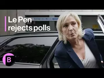 French Election: Le Pen Dismisses Polls Showing Far Right Short of Majority