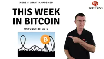 This week in Bitcoin - Oct 28th, 2019