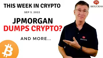 🔴 JPMorgan Dumps Crypto? | This Week in Crypto – Sep 5, 2022