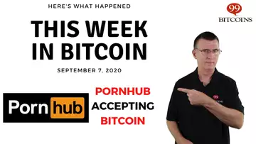 🔴Popular XXX Site, Pornhub, Now Accepting Bitcoin | This Week in Bitcoin - Sep 7, 2020