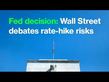 The Fed Decides: Wall Street Debates Rate Hike Risks