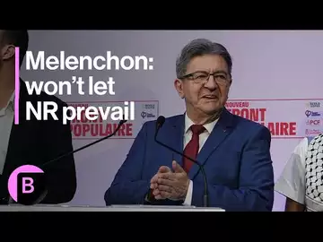 French Elections: Melenchon Says His Party Won't Allow Le Pen to Prevail