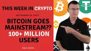 🔴 Bitcoin Goes Mainstream?? 100+ Million Users | This Week in Crypto - Sep 28, 2020