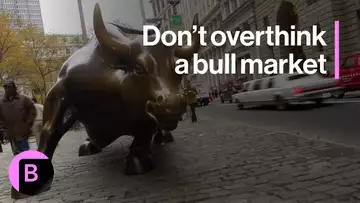 Markets in 3 Minutes: It's a Bull Market, Don't Overthink It