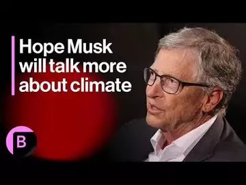 Bill Gates on Elon Musk: I Hope He'll Talk More About Climate