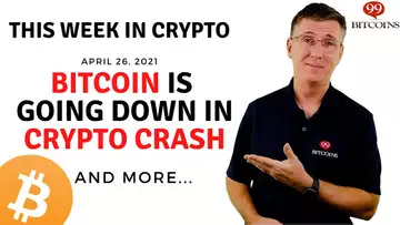 🔴 Bitcoin Is Going Down in Crypto Crash | This Week in Crypto - Apr 26, 2021