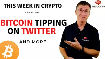 🔴 Bitcoin Tipping on Twitter?! | This Week in Crypto – Sep 6, 2021