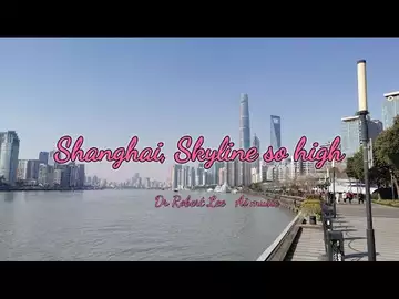 Shanghai, Skyline so high   (Dr. Robert Lee  AI music   NO.RLAM0018)