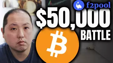 BITCOIN $50,000 BATTLEGROUND - F2POOL VS THE WORLD!!!