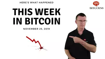 This week in Bitcoin - Nov 25th, 2019