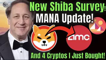 New Shiba Inu Survey Could Send Shib Flying Again! MANA Update And 4 Cryptos I Bought TODAY!