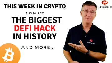 🔴 The Biggest DeFi Hack in History | This Week in Crypto – Aug 16, 2021