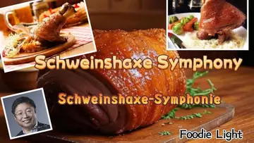 Schweinshaxe-Symphonie     Schweinshaxe Symphony （Foodie Light 【食之韵】   Dr Robert Lee  美食疗愈音乐  ）