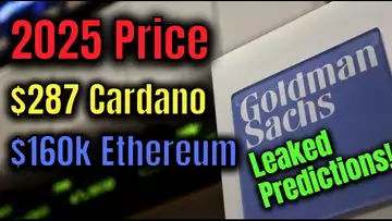 $160k Ethereum, $287 Cardano 2025 Price Predictions Leaked From Goldman Sachs!