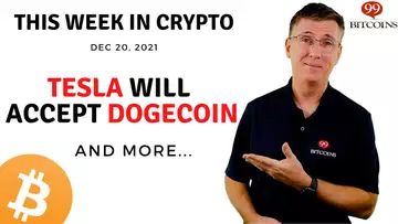 🔴 Tesla Will Accept Dogecoin | This Week in Crypto – Dec 20, 2021