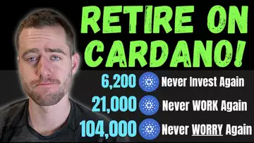 How Much Cardano You Need To Retire! *It’s Less Than You Think*