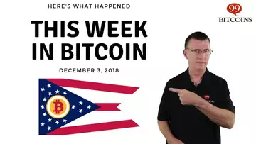 This week in Bitcoin - Dec 3rd, 2018