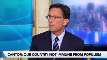 Cantor Says US Not Immune From Populism