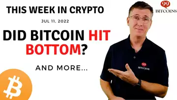 🔴Has Bitcoin Hit Bottom? | This Week in Crypto – Jul 11, 2022