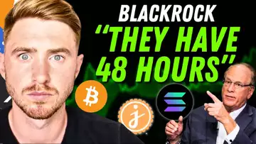 BLACKROCK IS GIVING YOU 48 HOURS FOR BITCOIN!!!!!!! (Solana is about to Change!!)