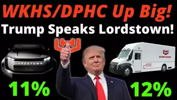 Trump Endorses Lordstown! Workhorse Stock And DPHC Stock Up HUGE!!