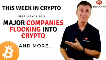 🔴 Major Companies Flocking Into Crypto | This Week in Crypto - Feb 15, 2021