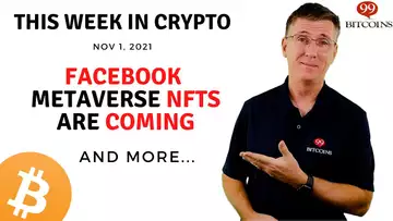 🔴 Facebook Metaverse NFTs Are Coming | This Week in Crypto – Nov 1, 2021