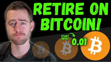 HOW MUCH BITCOIN YOU NEED TO RETIRE! (It’s MUCH Less Than You Thin | START WITH 0.01 BTC)