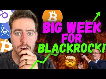 BITCOIN - THIS IS A BIG WEEK FOR BLACKROCK! (CRITICAL)