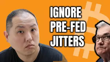 BITCOIN HOLDERS...IGNORE THE PRE-FED JITTERS