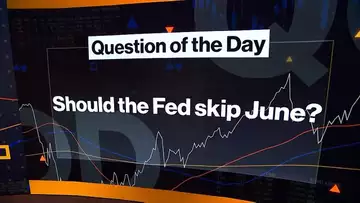 MLIV QOD: Should the Fed Skip June?