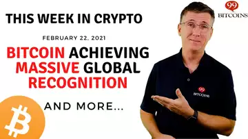 🔴 Bitcoin Achieving MASSIVE Global Recognition  | This Week in Crypto - Feb 22, 2021