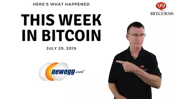 This week in Bitcoin - July 29th, 2019