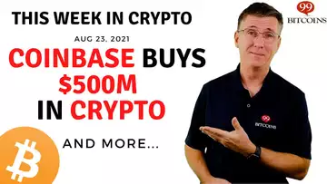 🔴 Coinbase Buys $500M in Crypto  | This Week in Crypto – Aug 23, 2021